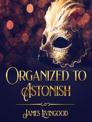cover image of Organized to Astonish